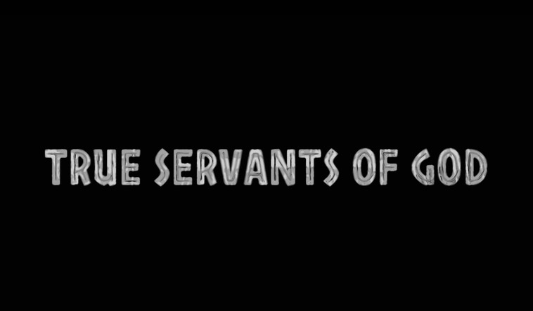 True Servants of God Sermon
